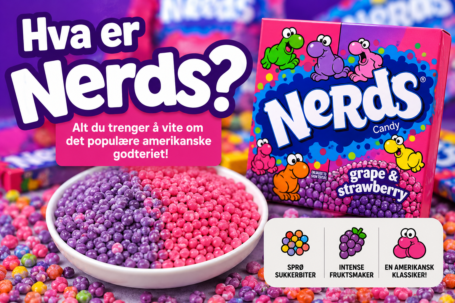 Hva er Nerds? Alt om det populære amerikanske godteriet